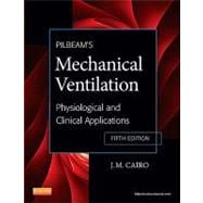 Pilbeam's Mechanical Ventilation: Physiological and Clinical Applications 9780323072076