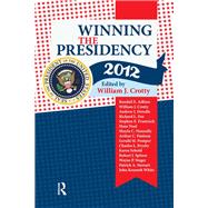 Winning the Presidency 2012 9781612052076