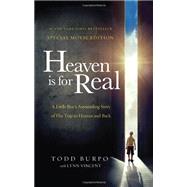Heaven Is for Real: A Little Boy's Astounding Story of His Trip to Heaven and Back 9780849922077