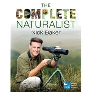 The Complete Naturalist 9781472912077