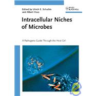 Intracellular Niches of Microbes : A Pathogens Guide Through the Host Cell 9783527322077