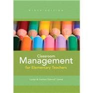 Classroom Management for Elementary Teachers Plus MyEducationLab with Pearson eText -- Access Card Package 9780132982078