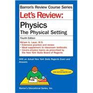 Barron's Let's Review Physics: The Physical Setting 9780764142079