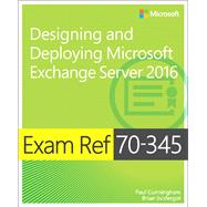 Exam Ref 70-345 Designing and Deploying Microsoft Exchange Server 2016 9781509302079