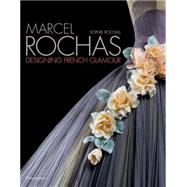 Marcel Rochas: Designing French Glamour 9782080202079