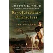 Revolutionary Characters : What Made the Founders Different 9780143112082