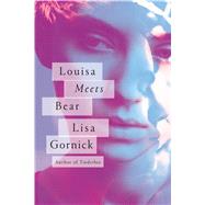 Louisa Meets Bear A Novel 9780374192082