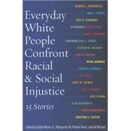 Everyday White People Confront Racial and Social Injustice: 15 Stories 9781620362082