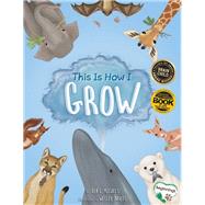 This Is How I Grow 9781938492082