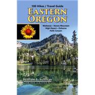 100 Hikes Travel Guide Eastern Oregon 9781939312082