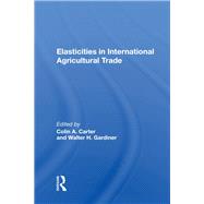 Elasticities in International Agricultural Trade 9780367012083