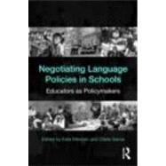 Negotiating Language Policies in Schools: Educators as Policymakers 9780415802086