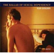 Nan Goldin? : The Ballad of Sexual Dependency 9781597112086