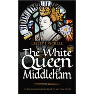 The White Queen of Middleham 9781861512086