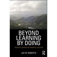 Beyond Learning by Doing: Theoretical Currents in Experiential Education