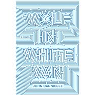Wolf in White Van A Novel 9780374292089