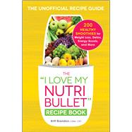 The I Love My Nutribullet Recipe Book 9781440592089