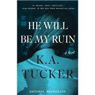 He Will Be My Ruin A Novel 9781501112089