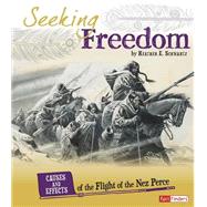 Seeking Freedom: Causes and Effects of the Flight of the Nez Perce 9781491422090