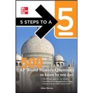 5 Steps to a 5 500 AP World History Questions to Know by Test Day 9780071742092