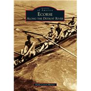 Ecorse: Along the Detroit River 9781467112093