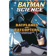 Batplanes and Batcopters 9781476552095