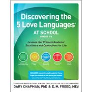 Discovering the 5 Love Languages at School (Grades 1-6) Lessons that Promote Academic Excellence and Connections for Life 9780802412096