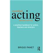 Essential Acting: A Practical Handbook for Actors, Teachers and Directors 9781138022096