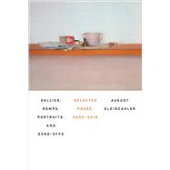 Sallies, Romps, Portraits, and Send-Offs Selected Prose, 2000–2016 9780374282097