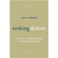 Seeking Shalom: The Journey to Right Relationship Between Catholics and Jews 9780802872098