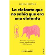 La elefanta que no sab¡a que era una elefanta / Animal Madness 9788415732099