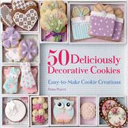50 Deliciously Decorative Cookies Easy-to-Make Cookie Creations 9781250052100
