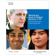 Working at a Small-to-Medium Business or ISP, CCNA Discovery Learning Guide 9781587132100