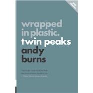 Wrapped in Plastic Twin Peaks 9781770412101