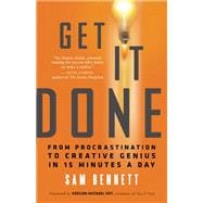 Get It Done From Procrastination to Creative Genius in 15 Minutes a Day 9781608682102