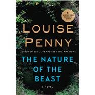 The Nature of the Beast A Chief Inspector Gamache Novel 9781250022103
