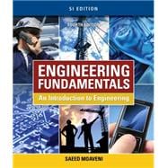 Engineering Fundamentals An Introduction to Engineering, SI Edition 9781439062104