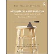 Instrumental Music Education: Teaching with the Musical and Practical in Harmony 9780415992107