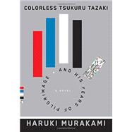 Colorless Tsukuru Tazaki and his Years of Pilgrimage 9780385352109