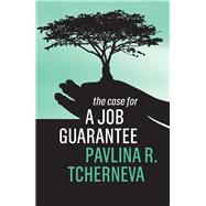 The Case for a Job Guarantee 9781509542109