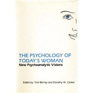 The Psychology of Today's Woman: New Psychoanalytic Visions 9781138872110