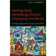 Joining God, Remaking Church, Changing the World 9780819232113