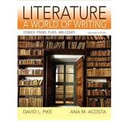 Literature A World of Writing with NEW MyLiteratureLab -- Access Card Package 9780321842114