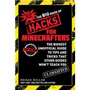 The Big Book of Hacks for Minecrafters 9781634502115