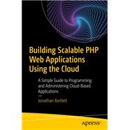 Building Scalable Php Web Applications Using the Cloud 9781484252116