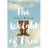 The Weight of Him 9781250092120