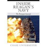 Inside Reagan's Navy: The Pentagon Journals 9781623492120
