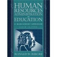 Human Resources Administration in Education : A Management Approach 9780205322121