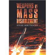 Weapons of Mass Disablement 9781796002126