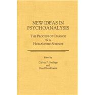 New Ideas in Psychoanalysis: The Process of Change in Humanistic Science 9781138872127